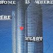 Home is, where the heart is